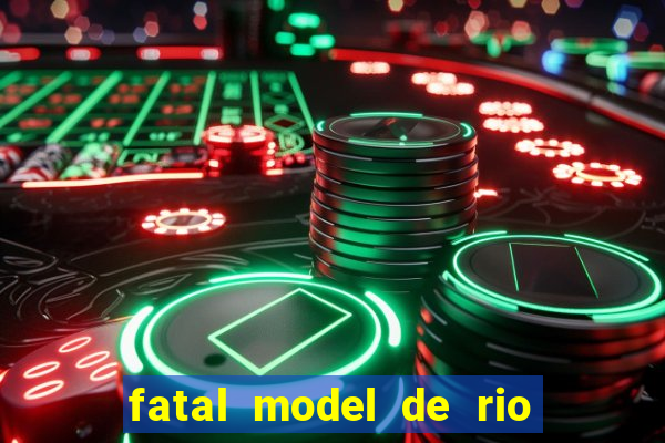 fatal model de rio claro sp